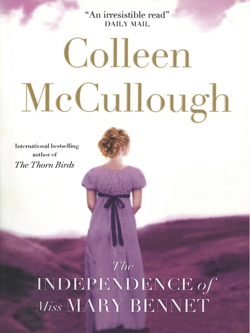 Title details for The Independence of Miss Mary Bennet by Colleen McCullough - Available